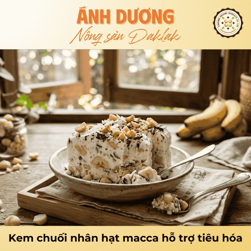 Kem chuối nhân hạt macca hỗ trợ tiêu hóa